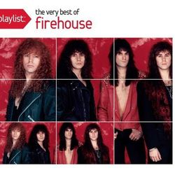 Playlist: The Very Best Of Firehouse - Firehouse