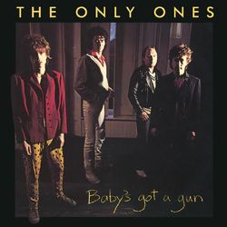 Baby's Got A Gun - The Only Ones