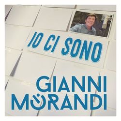 Io ci sono - Gianni Morandi