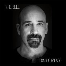 The Bell - Tony Furtado