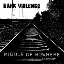 Middle of Nowhere - Dark Violence