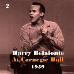 Harry Belafonte at Carnegie Hall 1959, Vol. 2 - Harry Belafonte