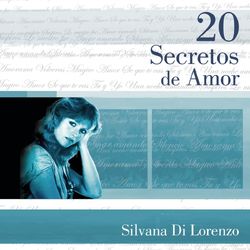 20 Secretos De Amor - Silvana Di Lorenzo - Silvana Di Lorenzo