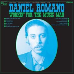 Workin' For The Music Man - Daniel Romano