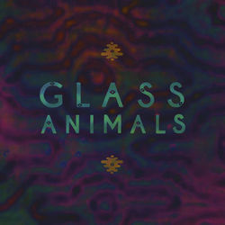 Glass Animals - Glass Animals