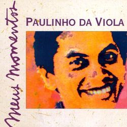 Meus Momentos: Paulinho Da Viola - Paulinho da Viola