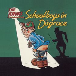 Schoolboys in Disgrace - The Kinks