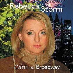 Celtic 'n' Broadway - Rebecca Storm