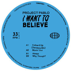 I Want To Believe - Project Pablo