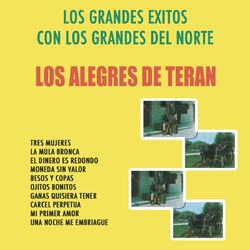 Los Grandes Exitos Con Los Grandes Del Norte - Los Alegres De Terán