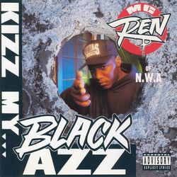 Kizz My Black Azz - MC Ren
