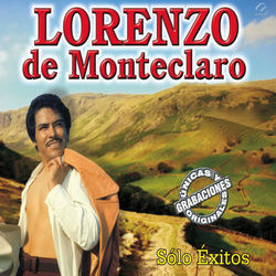 Lorenzo de Monteclaro Solo Exitos - Lorenzo De Monteclaro