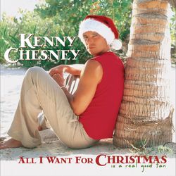 All I Want For Christmas Is A Real Good Tan - Kenny Chesney