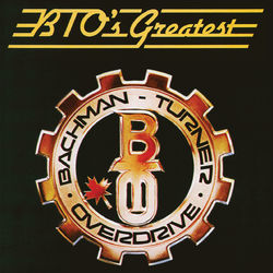 BTO's Greatest - Bachman-Turner Overdrive