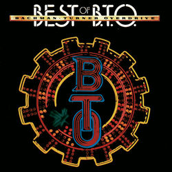 Best Of Bachman-Turner Overdrive - Bachman-Turner Overdrive