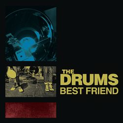 Best Friend - The Drums