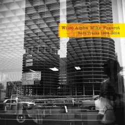 Alpha Mike Foxtrot: Rare Tracks 1994 - 2014 - Wilco