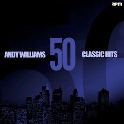 50 Classic Hits - Andy Williams