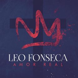 Amor Real - Leo Fonseca