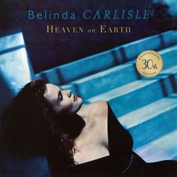 Heaven on Earth (30th Anniversary Edition) - Belinda Carlisle
