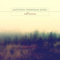 Cold Answer - Matthew Perryman Jones