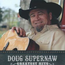 Greatest Hits - Doug Supernaw