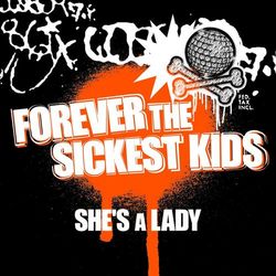 She's A Lady - Forever The Sickest Kids