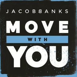 Move With You - Jacob Banks