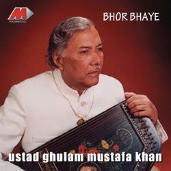 Bhor Bhayee - Ustad Ghulam Mustafa Khan