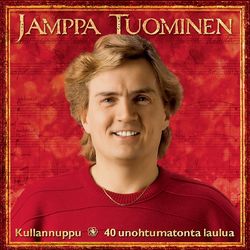 40 Unohtumatonta Laulua 4 - Kullannuppu - Jamppa Tuominen