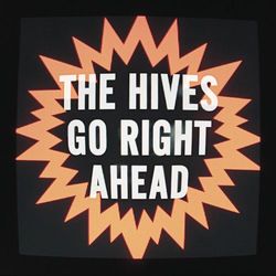 Go Right Ahead - The Hives