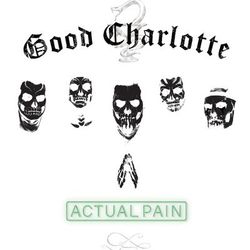 Actual Pain - Good Charlotte