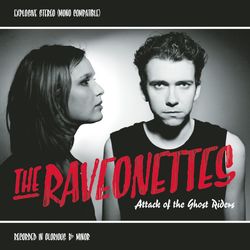Attack Of The Ghost Riders - The Raveonettes