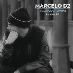 Marcelo D2 - Nada Pode Me Parar
