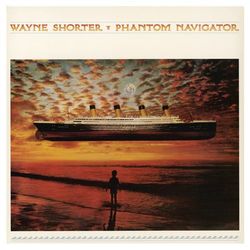 Phantom Navigator - Wayne Shorter
