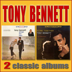 Tony Sings for Two / Alone Together - Tony Bennett
