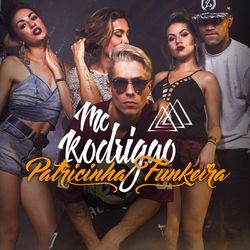 Patricinha Funkeira - MC Rodrigão