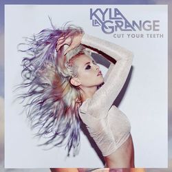 Cut Your Teeth - Kyla La Grange