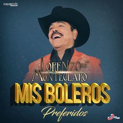 Mis Boleros Preferidos - Lorenzo De Monteclaro