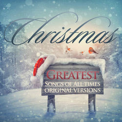 Greatest Christmas Songs of All Times: Original Versions - Dean Martin