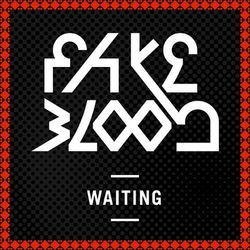 Waiting - Fake Blood