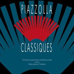 Piazzolla Classiques - Astor Piazzolla