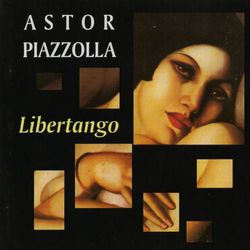 Libertango (Astor Piazzolla)