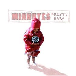 Pretty Baby - Minnutes