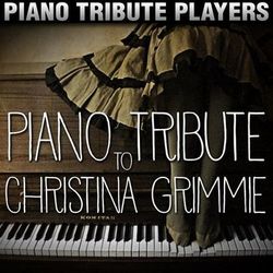 Piano Tribute to Christina Grimmie - Christina Grimmie