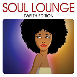 Soul Lounge Twelfth Edition - Anthony David