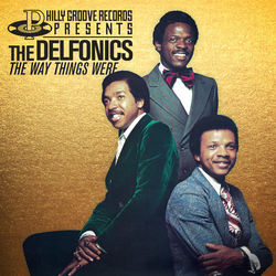 Philly Groove Records Presents: The Way Things Were - The Delfonics