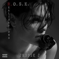 R.O.S.E. (Realisations) - Jessie J