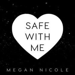 Safe With Me - Megan Nicole