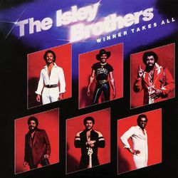 Winner Takes All - The Isley Brothers